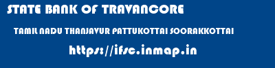 STATE BANK OF TRAVANCORE  TAMIL NADU THANJAVUR PATTUKOTTAI SOORAKKOTTAI  ifsc code